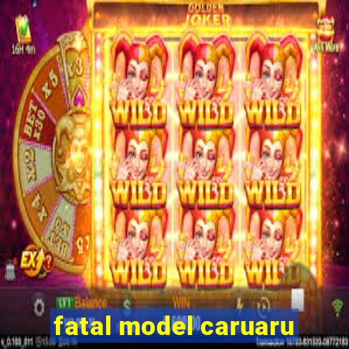 fatal model caruaru